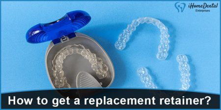 HOW TO GET A REPLACEMENT RETAINER? - iHome Dental