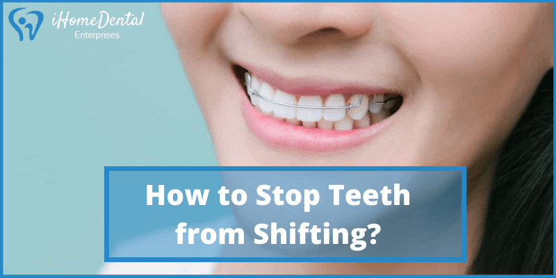 How to Stop Teeth from Shifting