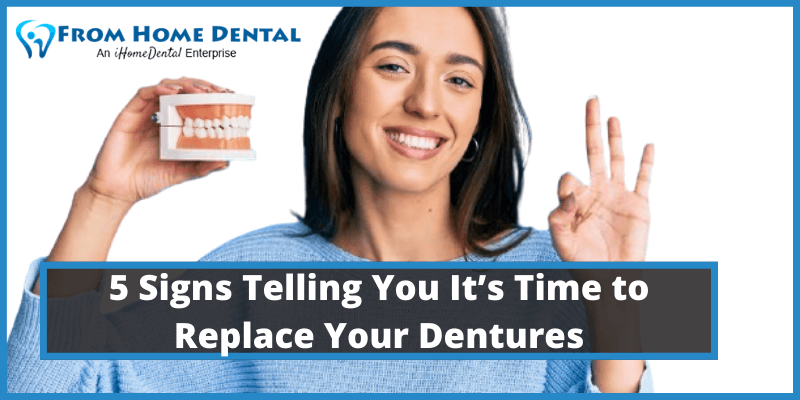 5 Signs Telling You It’s Time to Replace Your Dentures